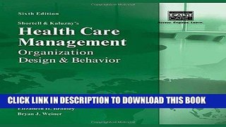 [Read PDF] Shortell and Kaluzny s Healthcare Management: Organization Design and Behavior Download
