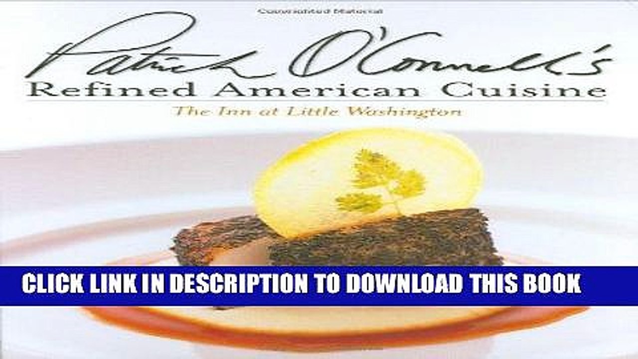 [Read PDF] Patrick O Connell s Refined American Cuisine: The Inn at Little Washington Download Free