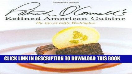 [Read PDF] Patrick O Connell s Refined American Cuisine: The Inn at Little Washington Download Free