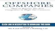 [EBOOK] DOWNLOAD Offshore Companies: How To Register Tax-Free Companies in High-Tax Countries GET