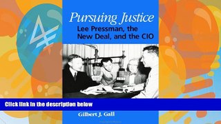 Books to Read  Pursuing Justice: Lee Pressman, the New Deal, and the Cio (SUNY Series in American