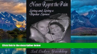 Books to Read  Never Regret the Pain: Loving and Losing a Bipolar Spouse  Best Seller Books Best