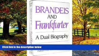 Big Deals  Brandeis and Frankfurter: A Dual Biography  Full Ebooks Best Seller
