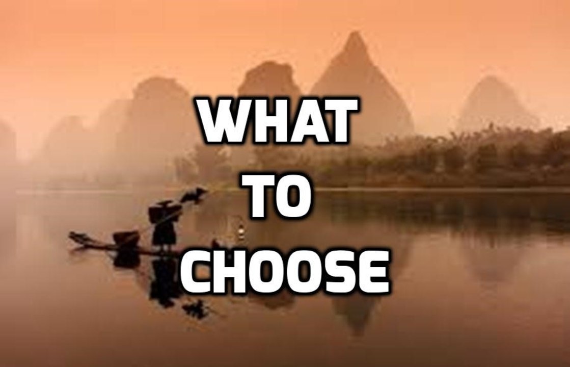 What to Choose