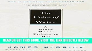 [EBOOK] DOWNLOAD The Color of Water: A Black Man s Tribute to His White Mother, 10th Anniversary