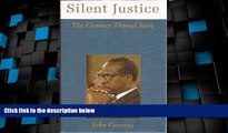 Must Have PDF  Silent Justice: The Clarence Thomas Story  Best Seller Books Most Wanted