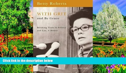 Big Deals  With Grit and by Grace: Breaking Trails in Law and Politics - A Memoir  Best Seller