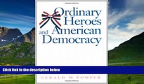 Big Deals  Ordinary Heroes and American Democracy  Full Ebooks Most Wanted