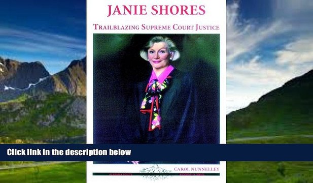 Books to Read Janie Shores Trailblazing Supreme Court Justice (Alabama Roots Biography Series)