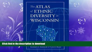 READ  The Atlas of Ethnic Diversity in Wisconsin FULL ONLINE