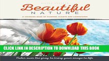 [PDF] Beautiful Nature: A Grayscale Coloring Book of Flowers, Plants and Landscapes Popular Online