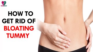How To Get Rid Of Bloating Tummy - Health Sutra