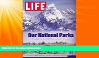Enjoyed Read Life: Our National Parks: Celebrating America s Natural Splendor