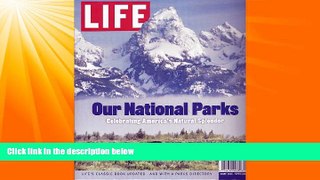 Enjoyed Read Life: Our National Parks: Celebrating America s Natural Splendor