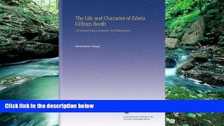 Books to Read  The Life and Character of Edwin Gilliam Booth: A Prominent Lawyer, Legislator, and