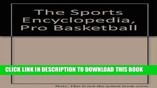 Read Now The Sports Encyclopedia, Pro Basketball Download Book