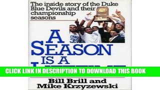 Read Now A Season Is a Lifetime: The Inside Story of the Duke Blue Devils and Their Championship