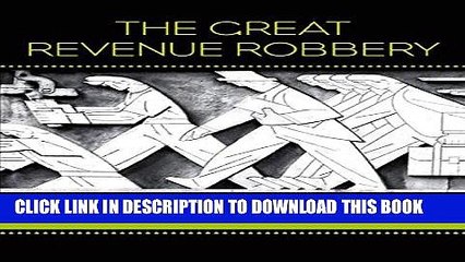[DOWNLOAD] PDF BOOK The Great Revenue Robbery: How to Stop the Tax Cut Scam and Save Canada New