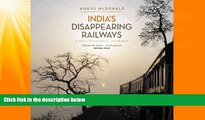 Enjoyed Read India s Disappearing Railways: A Photographic Journey