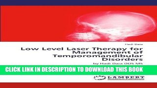 [Read PDF] Low Level Laser Therapy for Management of Temporomandibular Disorders: by Hadi Daia DDS