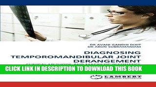 [Read PDF] DIAGNOSING TEMPOROMANDIBULAR JOINT DERANGEMENT: CLINICAL METHODS AND MAGNETIC RESONANCE