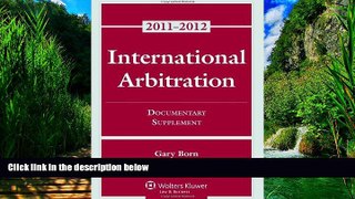 Big Deals  International Arbitration: Documentary Supplement  Full Ebooks Best Seller