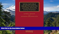 READ FULL  Singapore Arbitration Legislation: Annotated (Lloyd s Commercial Law Library)  Premium