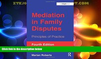 Big Deals  Mediation in Family Disputes: Principles of Practice  Full Read Best Seller