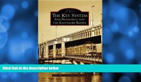 Choose Book The Key System: San Francisco and the Eastshore Empire (CA) (Images of Rail)