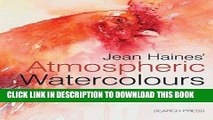 [PDF] Jean Haines  Atmospheric Watercolours: Painting with Freedom, Expression and Style Popular