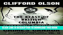 [DOWNLOAD] PDF Clifford Olson: The Beast of British Columbia (Crimes Canada: True Crimes That