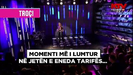 Eneda Tarifa rrëfen tre momente të jetës së saj