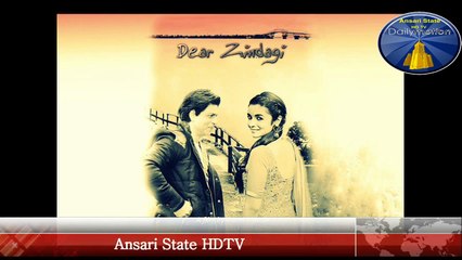 Kyun Dil Deewane - Dear Zindagi Movie Song -Ansari State HDTV