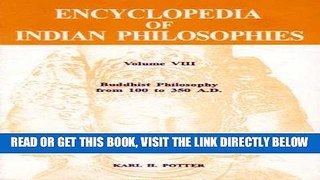 [EBOOK] DOWNLOAD Encyclopedia of Indian Philosophies Vol. 8: Buddhist Philosophy from 100 to 350