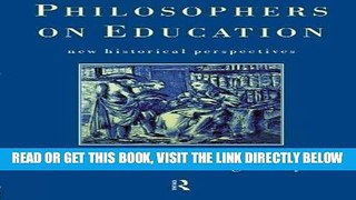 [EBOOK] DOWNLOAD Philosophers on Education: New Historical Perspectives READ NOW