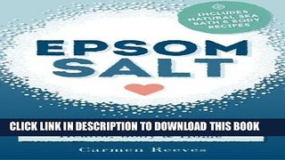 [PDF] Epsom Salt: 50 Miraculous Benefits, Uses   Natural Remedies for Your Health, Body   Home