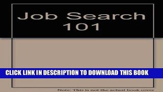 [Read] Ebook Job Search 101: The ABC s of Finding and Landing a Job at Any Level, Written by