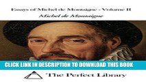 [EBOOK] DOWNLOAD Essays of Michel de Montaigne - Volume II READ NOW