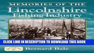 [New] Ebook Memories of the Lincolnshire Fishing Industry Free Read