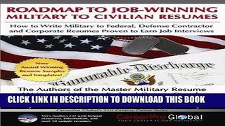 [Read] Ebook Roadmap to Job-Winning Military to Civilian Resumes (Careerpro Global s 21st Century