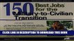 [Read] Ebook 150 Best Jobs for the Military-to-Civilian Transition (150 Best Jobs Through Military