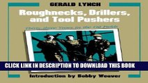 [Read] Ebook Roughnecks, Drillers, and Tool Pushers: Thirty-three Years in the Oil Fields
