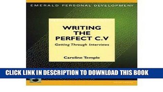 [Read] Ebook Writing the Perfect C.V.: Getting Through Interviews (Emerald Personal Development)