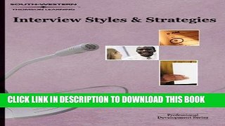 [Read] Ebook Interview Styles and Strategies: Professional Development Series New Version