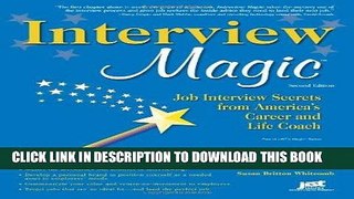 [Read] PDF Interview Magic: Job Interview Secrets from America s Career and Life Coach [Paperback]