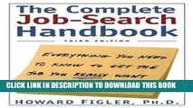 [Read] Ebook Complete Job-Search Handbook: Everything You Need To Know To Get The Job You Really