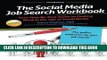 [Read] Ebook The Social Media Job Search Workbook: Your step-by-step guide to finding work in the