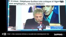 TPMP : Cyril Hanouna dévoile le salaire des chroniqueurs télé (Vidéo)