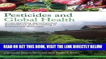 [Free Read] Pesticides and Global Health: Understanding Agrochemical Dependence and Investing in