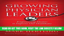 [Free Read] Growing Physician Leaders: Empowering Doctors to Improve Our Healthcare Full Online